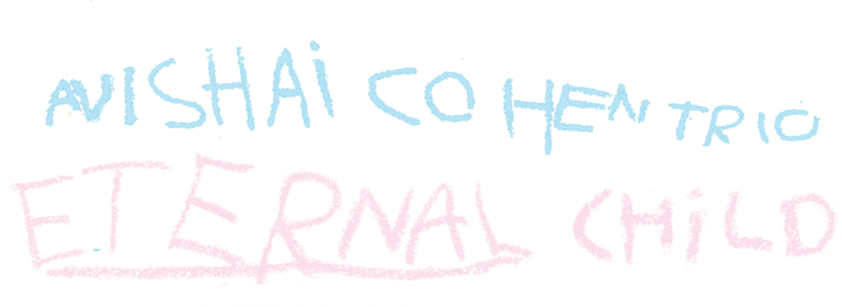 Eternal Child - Avishai Cohen